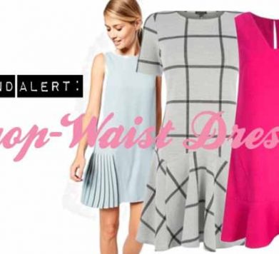 TREND ALERT: Drop-Waist Dresses