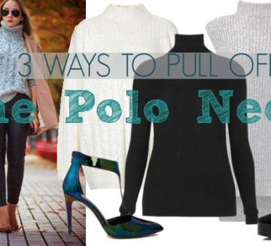 3 Ways to Pull Off a Polo Neck!
